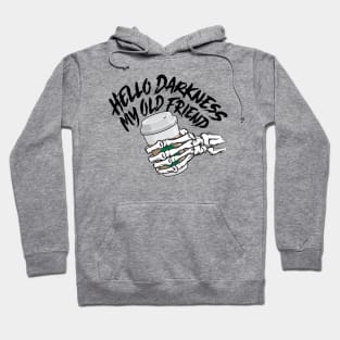 Hello Darkness My Old Friend Hoodie